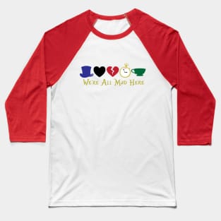 We're All Mad Baseball T-Shirt